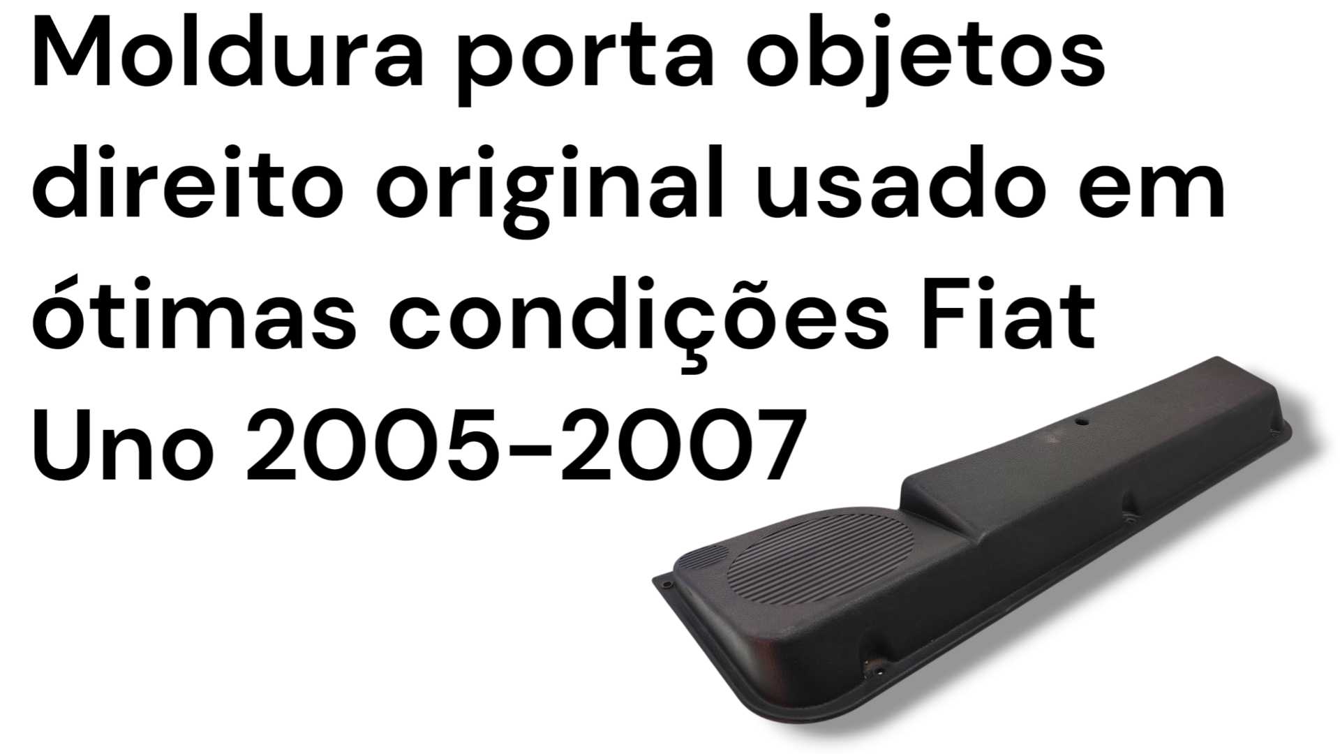 Moldura porta objetos direito original usado Fiat uno
