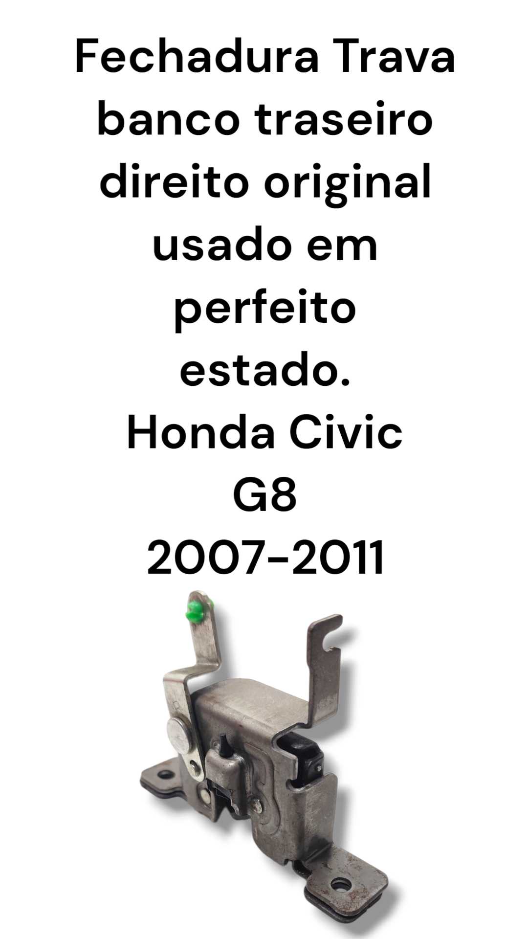 Fechadura Trava banco traseiro direito original usado Civic