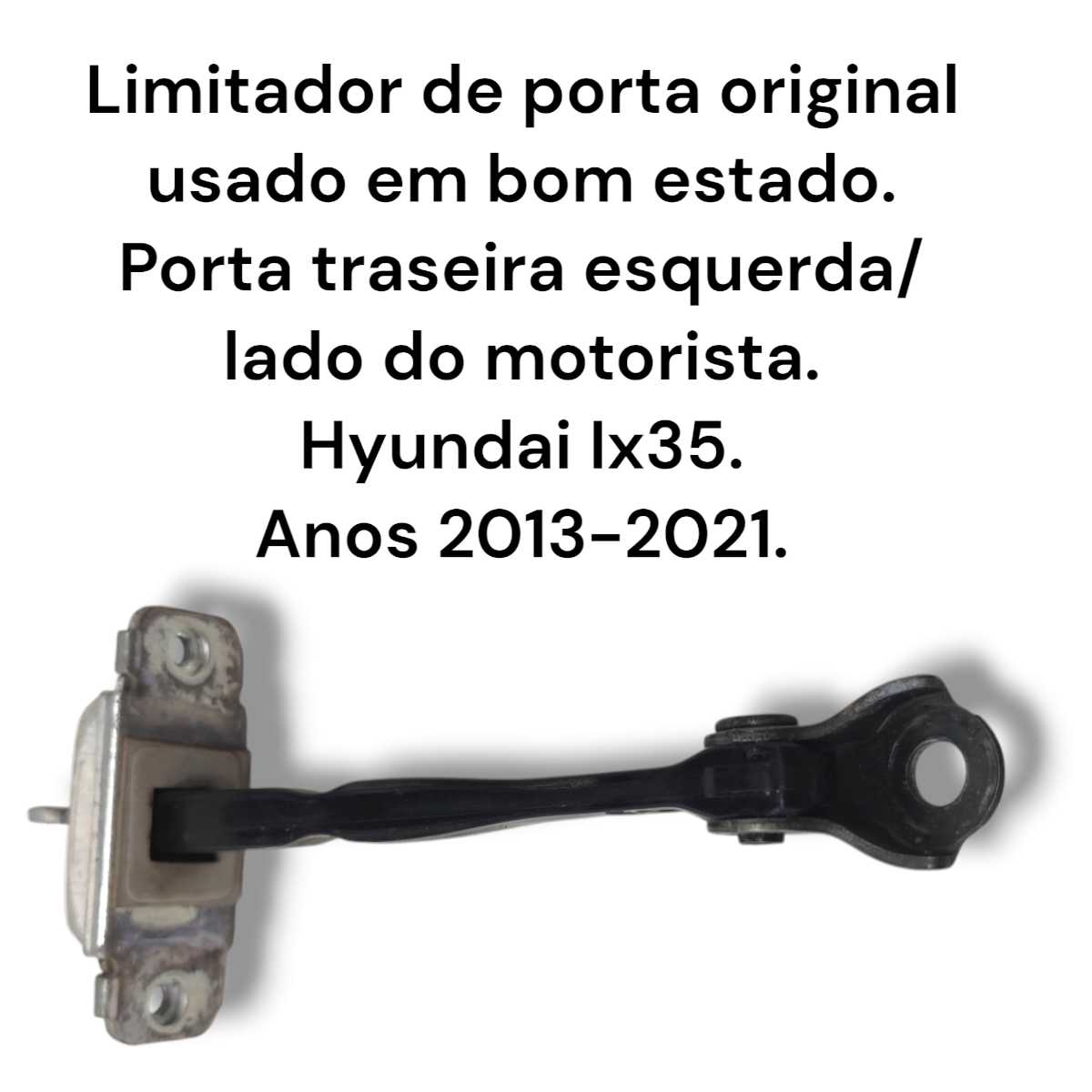 Limitador porta Hyundai Ix35 traseira esquerda original 