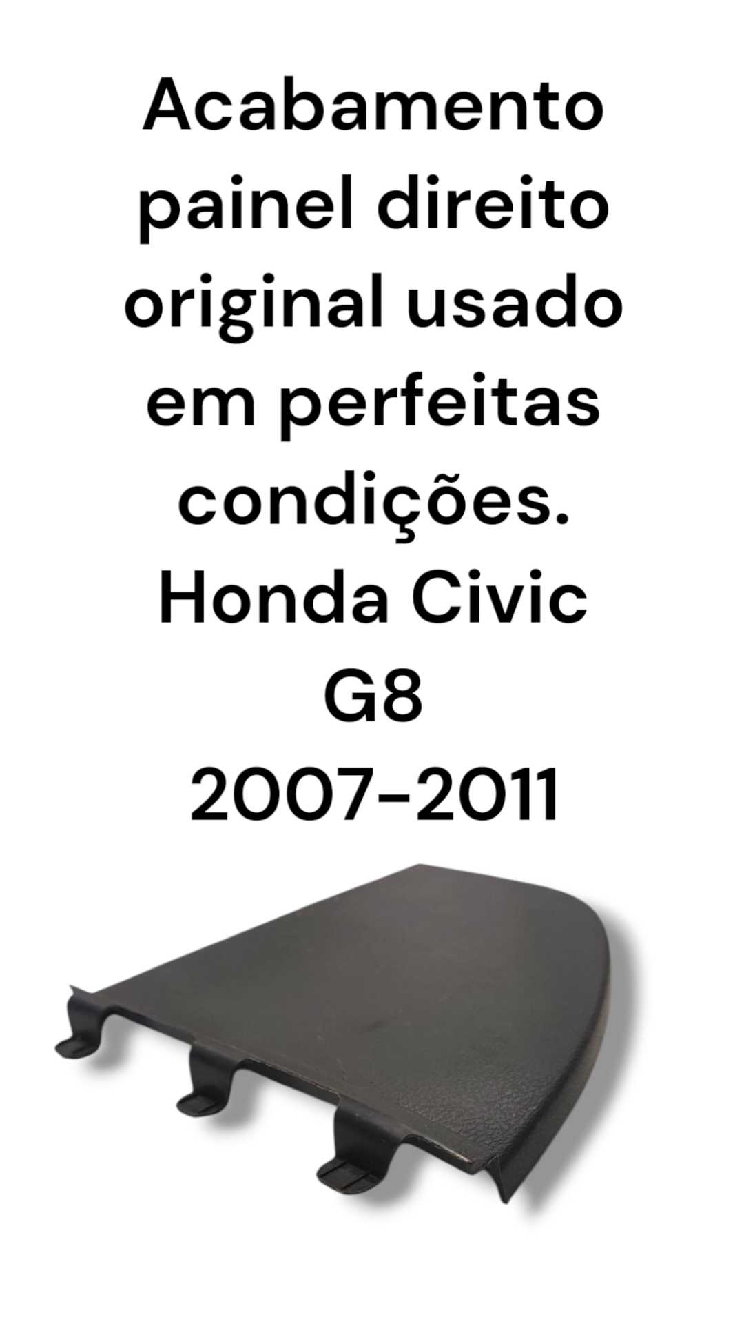 Acabamento painel direito original usado Honda Civic G8 