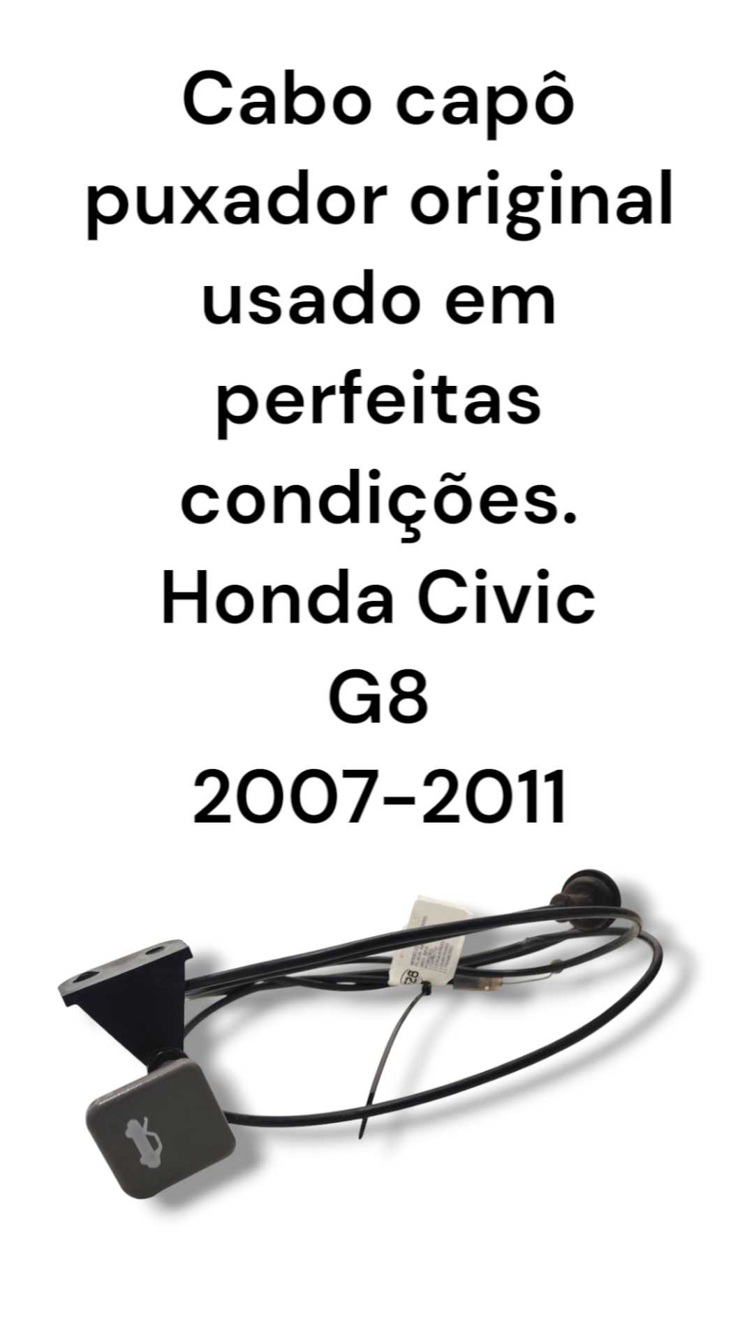 Cabo capô com puxador original usado Honda Civic G8