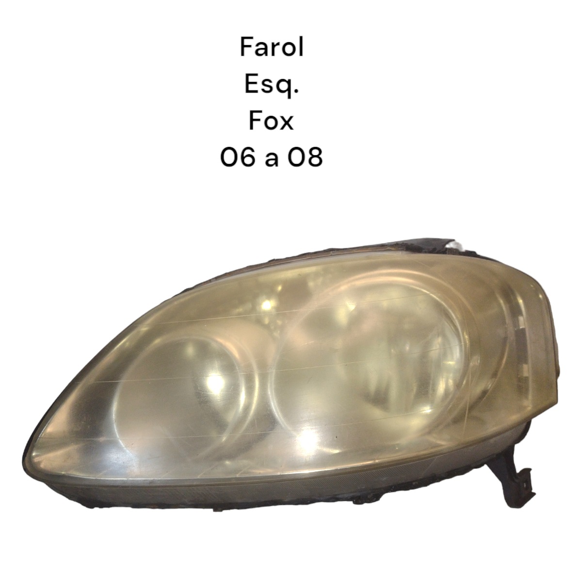 Farol Esquerdo Fox Space 2006 a 2010 Foco Duplo